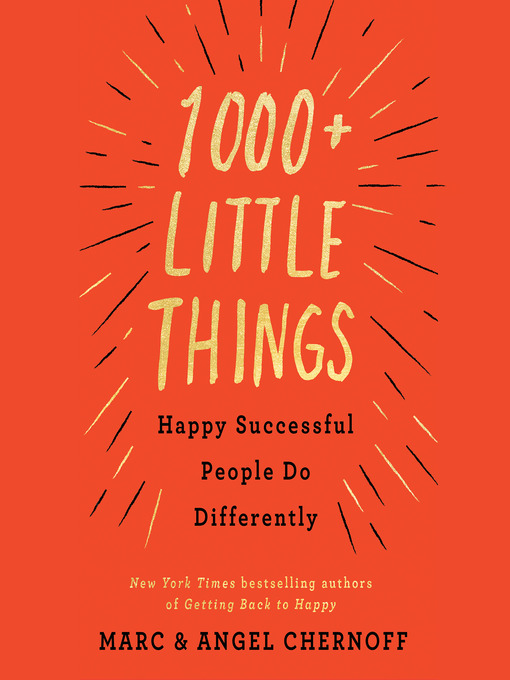 Title details for 1000+ Little Things Happy Successful People Do Differently by Marc Chernoff - Available